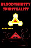 Bloodthirsty Spiritualist (eBook, ePUB) Bloodthirsty Spiritualist (eBook, ePUB)