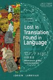 Lost in Translation Found in Language: Adventures in Global Communication (eBook, ePUB) Lost in Translation Found in Language: Adventures in Global Communication (eBook, ePUB)