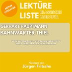 Gerhart Hauptmann: Bahnwärter Thiel. Ungekürzt gelesen mit Interpretationshilfe (MP3-Download)
