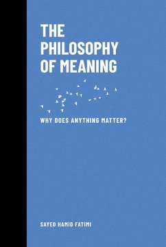 Cover The Philosophy of Meaning: Why Does Anything Matter? (Whispers of Reason, #3) (eBook, ePUB)