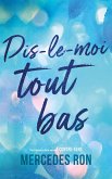 Dis-le-moi tout bas - Par l'autrice du phénomène "À contre-sens" - Bientôt sur Prime Video (eBook, ePUB) Dis-le-moi tout bas - Par l'autrice du phénomène "À contre-sens" - Bientôt sur Prime Video (eBook, ePUB)