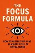 The Focus Formula: How to Master Your... - Bild 1