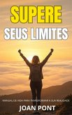 Supere Seus Limites (Sim, Eu quero. Sim, Eu Posso., #6) (eBook, ePUB) Supere Seus Limites (Sim, Eu quero. Sim, Eu Posso., #6) (eBook, ePUB)