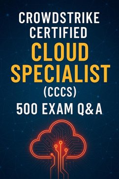 Cover CrowdStrike CCCS Exam Prep: 500 Practice Questions and Detailed Answers for Certified Cloud Specialist (eBook, ePUB)