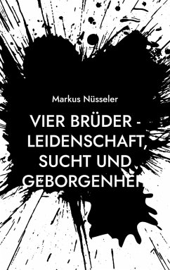 Vier Brüder - Leidenschaft, Sucht und Geborgenheit (eBook, ePUB)