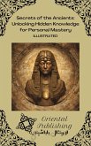 Secrets of the Ancients Unlocking Hidden Knowledge for Personal Mastery (eBook, ePUB) Secrets of the Ancients Unlocking Hidden Knowledge for Personal Mastery (eBook, ePUB)