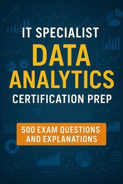 Cover IT Specialist: Data Analytics Certification Prep - 500 Exam Questions and Explanations (eBook, ePUB)