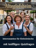 Alteglofsheim - Interessantes für Einheimische - Mit kniffligen Quizfragen (eBook, ePUB)