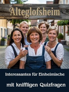 Cover Alteglofsheim - Interessantes für Einheimische - Mit kniffligen Quizfragen (eBook, ePUB)