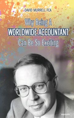 Why Being A Worldwide Accountant Can Be So Exciting (eBook, ePUB) - Murrell FCA, David