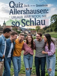 Cover Quiz dich um die Gemeinde Allershausen: Urlaub war noch nie so schlau (eBook, ePUB)