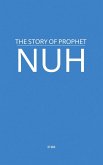The Story of Prophet Nuh (eBook, ePUB) The Story of Prophet Nuh (eBook, ePUB)