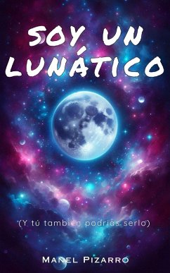 Soy un lunático (y tú también podrias serlo) (eBook, ePUB) - Pizarro, Manel
