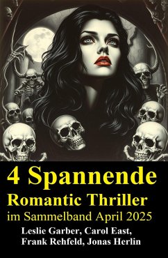 Cover 4 Spannende Romantic Thriller im Sammelband April 2025 (eBook, ePUB)