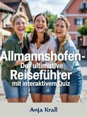 Allmannshofen - Der ultimative Reiseführer mit interaktivem Quiz (eBook, ePUB)