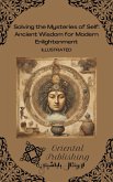 Solving the Mysteries of Self Ancient Wisdom for Modern Enlightenment (eBook, ePUB) Solving the Mysteries of Self Ancient Wisdom for Modern Enlightenment (eBook, ePUB)