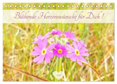 Blühende Herzenswünsche für Dich! (Tischkalender 2026 DIN A5 quer), CALVENDO Monatskalender Blühende Herzenswünsche für Dich! (Tischkalender 2026 DIN A5 quer), CALVENDO Monatskalender
