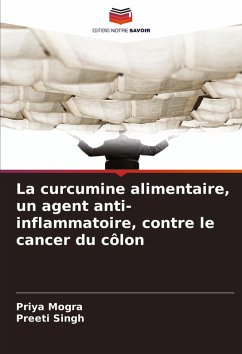 Cover La curcumine alimentaire, un agent anti-inflammatoire, contre le cancer du côlon