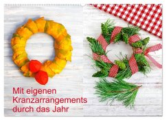 Cover Mit eigenen Kranzarrangements durch das Jahr (Wandkalender 2026 DIN A2 quer), CALVENDO Monatskalender