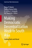 Making Democratic Decentralization Work in South Asia Making Democratic Decentralization Work in South Asia