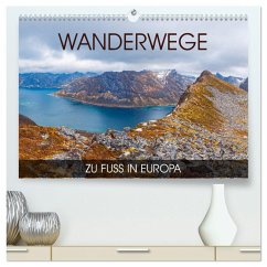 Wanderwege - zu Fuß in Europa (hochwertiger Premium Wandkalender 2026 DIN A2 quer), Kunstdruck in Hochglanz Wanderwege - zu Fuß in Europa (hochwertiger Premium Wandkalender 2026 DIN A2 quer), Kunstdruck in Hochglanz