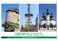 OBERPFALZ KULT.L - Urlaub in Nord-Bayern (Wandkalender 2026 DIN A3 quer), CALVENDO Monatskalender