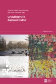 Grundbegriffe digitaler Kultur Grundbegriffe digitaler Kultur