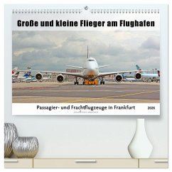 Große und kleine Flieger am Flughafen (hochwertiger Premium Wandkalender 2026 DIN A2 quer), Kunstdruck in Hochglanz Große und kleine Flieger am Flughafen (hochwertiger Premium Wandkalender 2026 DIN A2 quer), Kunstdruck in Hochglanz