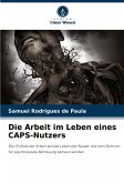 Die Arbeit im Leben eines CAPS-Nutzers Die Arbeit im Leben eines CAPS-Nutzers