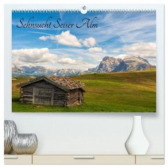 Sehnsucht Seiser Alm (hochwertiger Premium Wandkalender 2026 DIN A2 quer), Kunstdruck in Hochglanz Sehnsucht Seiser Alm (hochwertiger Premium Wandkalender 2026 DIN A2 quer), Kunstdruck in Hochglanz