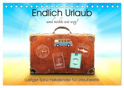 Cover Endlich Urlaub und nichts wie weg! Lustiger Sprüchekalender für Urlaubsreife (Tischkalender 2026 DIN A5 quer), CALVENDO Monatskalender