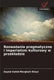 Rozwa¿ania pragmatyczne i imperializm kulturowy w przek¿adzie