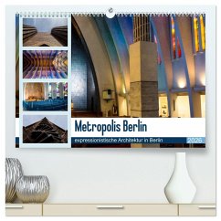 Metropolis Berlin - expressionistische Architektur in Berlin (hochwertiger Premium Wandkalender 2026 DIN A2 quer), Kunstdruck in Hochglanz Metropolis Berlin - expressionistische Architektur in Berlin (hochwertiger Premium Wandkalender 2026 DIN A2 quer), Kunstdruck in Hochglanz