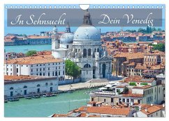 In Sehnsucht Dein Venedig (Wandkalender 2026 DIN A4 quer), CALVENDO Monatskalender In Sehnsucht Dein Venedig (Wandkalender 2026 DIN A4 quer), CALVENDO Monatskalender