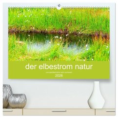 der elbestrom natur (hochwertiger Premium Wandkalender 2026 DIN A2 quer), Kunstdruck in Hochglanz