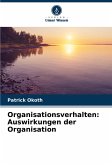 Organisationsverhalten: Auswirkungen der Organisation Organisationsverhalten: Auswirkungen der Organisation