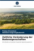Zeitliche Veränderung der Bodeneigenschaften Zeitliche Veränderung der Bodeneigenschaften