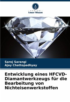 Cover Entwicklung eines HFCVD-Diamantwerkzeugs für die Bearbeitung von Nichteisenwerkstoffen
