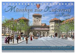 München zur Kaiserzeit in Farbe (Tischkalender 2026 DIN A5 quer), CALVENDO Monatskalender München zur Kaiserzeit in Farbe (Tischkalender 2026 DIN A5 quer), CALVENDO Monatskalender