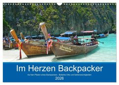 Cover Im Herzen Backpacker - Auf den Pfaden eines Backpackers - Beliebte Orte und Sehenswürdigkeiten (Wandkalender 2026 DIN A3 quer), CALVENDO Monatskalender