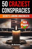 The 50 Craziest Conspiracies The 50 Craziest Conspiracies