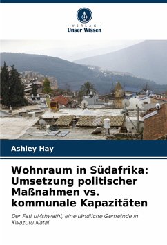 Cover Wohnraum in Südafrika: Umsetzung politischer Maßnahmen vs. kommunale Kapazitäten
