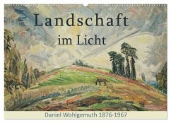 Landschaft im Licht. Daniel Wohlgemuth 1876-1967 (Wandkalender 2026 DIN A2 quer), CALVENDO Monatskalender Landschaft im Licht. Daniel Wohlgemuth 1876-1967 (Wandkalender 2026 DIN A2 quer), CALVENDO Monatskalender