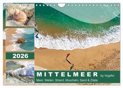 Mittelmeer, Meer, Wellen, Strand, Muscheln, Sand & Zitate (Wandkalender 2026 DIN A4 quer), CALVENDO Monatskalender