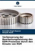 Verbesserung der Bearbeitungsleistung des EDM-Prozesses durch den Einsatz von RSM Verbesserung der Bearbeitungsleistung des EDM-Prozesses durch den Einsatz von RSM