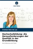 Hochschulbildung: die Herausforderungen der Qualität in der Grundbildung Hochschulbildung: die Herausforderungen der Qualität in der Grundbildung