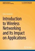 Introduction to Wireless Networking and Its Impact on Applications Introduction to Wireless Networking and Its Impact on Applications