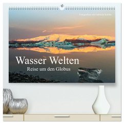 Wasser Welten - Reise um den Globus (hochwertiger Premium Wandkalender 2026 DIN A2 quer), Kunstdruck in Hochglanz