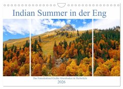 Indian Summer in der Eng - Das Naturdenkmal Großer Ahornboden (Wandkalender 2026 DIN A4 quer), CALVENDO Monatskalender Indian Summer in der Eng - Das Naturdenkmal Großer Ahornboden (Wandkalender 2026 DIN A4 quer), CALVENDO Monatskalender