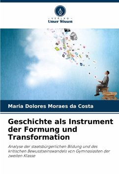 Geschichte als Instrument der Formung und Transformation - Moraes da Costa, Maria Dolores